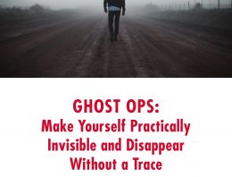Ghost Ops: Make Yourself Practically Invisible and Disappear Without a Trace