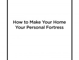 How to Make Your Home Your Personal Fortress