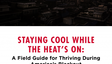 Staying Cool While The Heat’s On – A Field Guide for Thriving During America’s Blackout